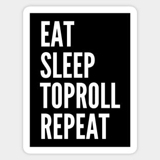 Eat Sleep Toproll Repeat Sticker